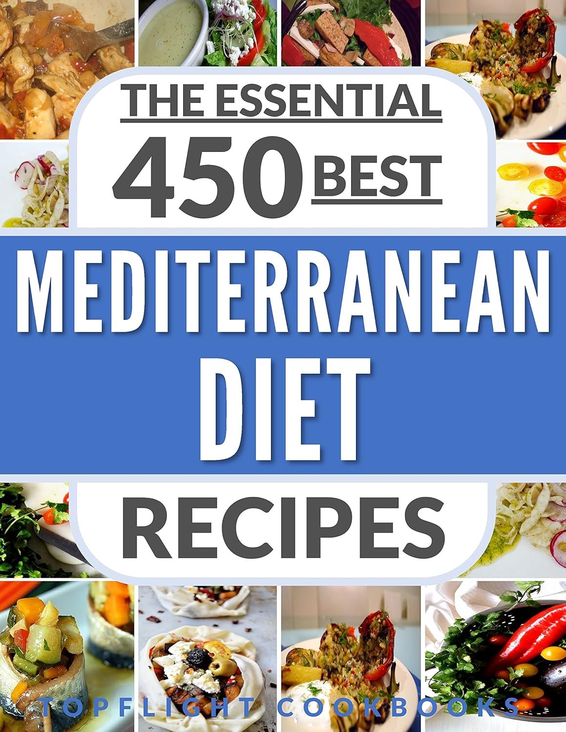 MEDITERRANEAN DIET COOKBOOK: 450 Best Mediterranean Diet Recipes (Mediterranean diet, weight loss, Mediterranean diet plan, Mediterranean cookbook, Mediterranean diet recipes, healthy recipes)